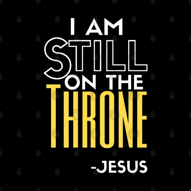 Jesus is still on the throne Christian Design by SOCMinistries