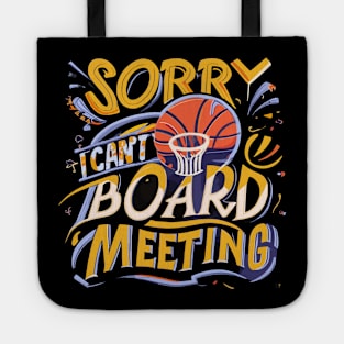 "Sorry i cant Board Meeting" - Basketball Sports Hoops Lover Tote