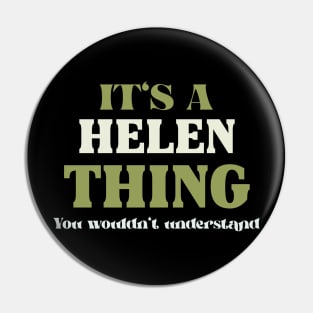 It's a Helen Thing You Wouldn't Understand Pin