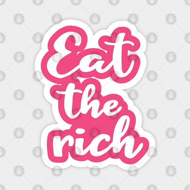 Eat The Rich Magnet by valentinahramov