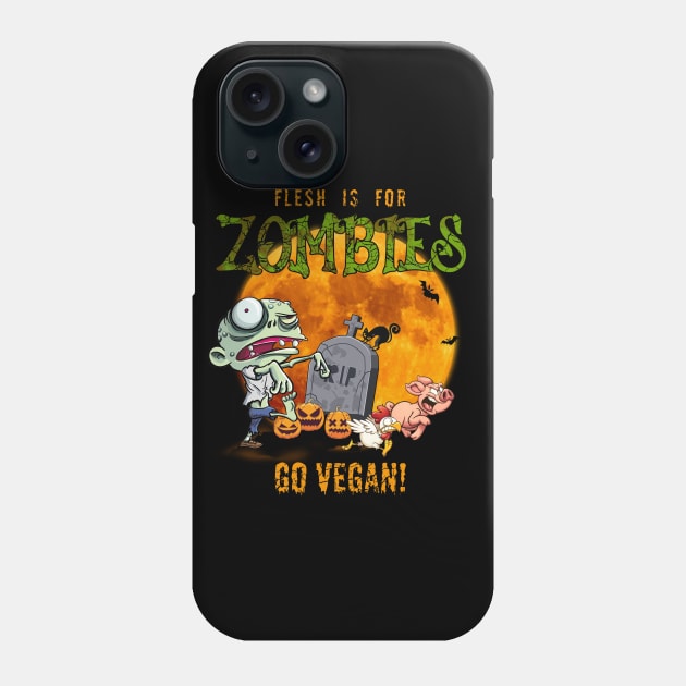 Flesh Is For Zombies Go Vegan Halloween Phone Case by binnacleenta