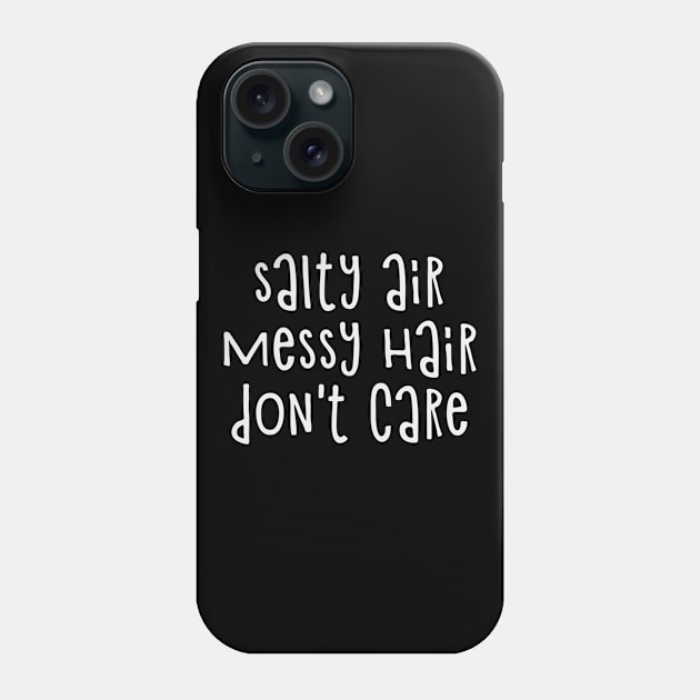 Salty air, messy hair, don't care Phone Case by hoopoe