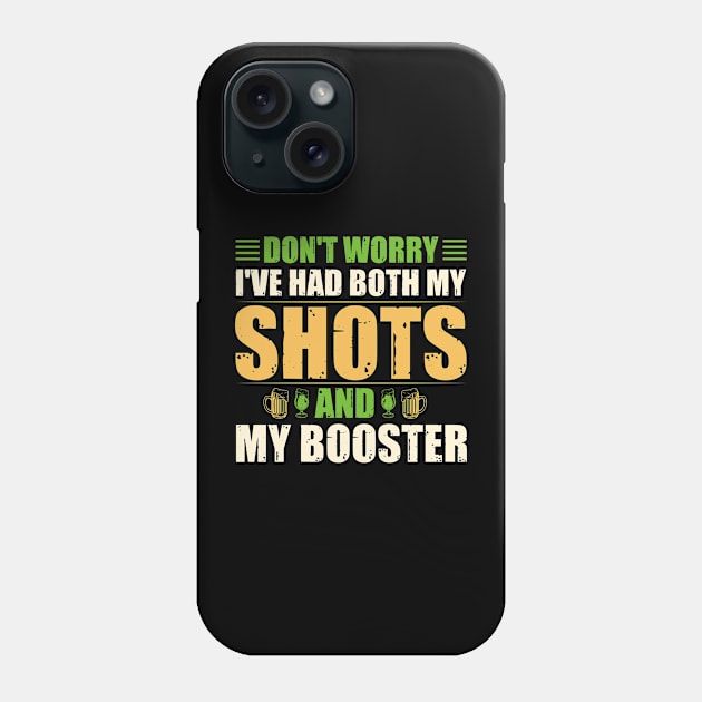 "Don't Worry, I've Had Both Shots and My Booster" - Vaccinated Statement Phone Case by NotUrOrdinaryDesign