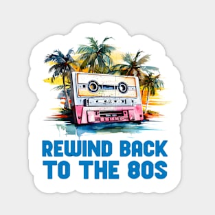 Rewind back to the 80s - Old School Classic Retro Magnet