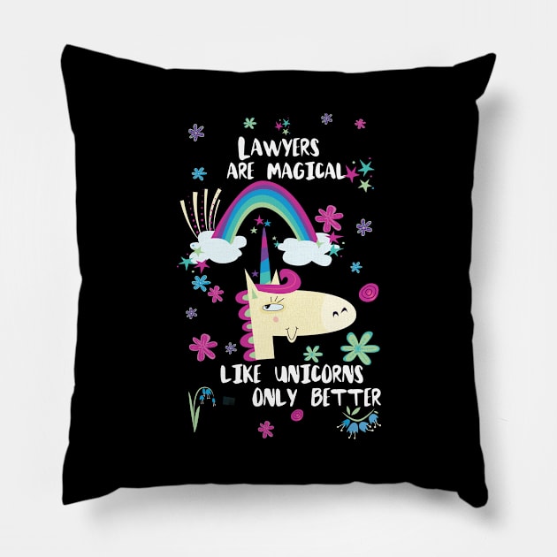 Lawyers Are Magical Like Unicorns Only Better Pillow by divawaddle