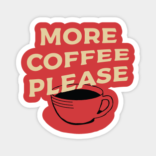 More Coffee Please Magnet