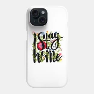 Stay at home Phone Case