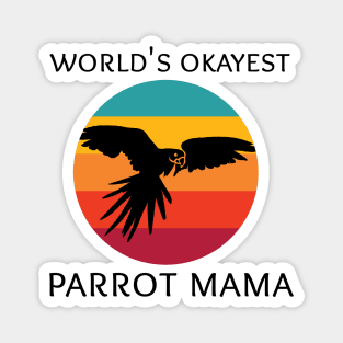 World's Okayest Parrot Mama Magnet