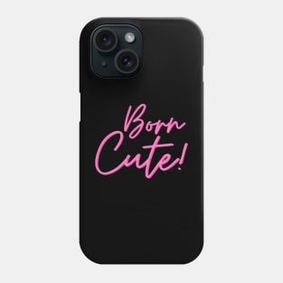 Born Cute! Phone Case