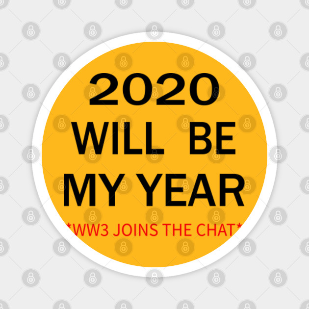 2020 Will Be My Year Funny Ww3 Meme World War Iii World War 3