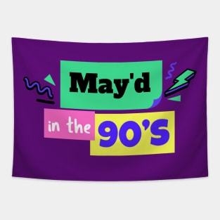 MAY'D IN THE 90'S BIRTHDAY CELEBRANT Tapestry