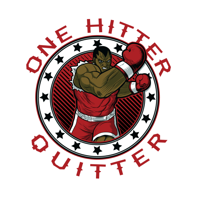 One Hitter Quitter by BlackActionTeesOnDemand