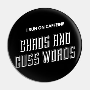 I run on caffeine, chaos and cuss words (text) Pin