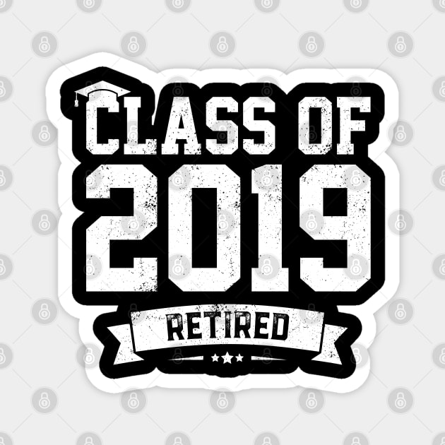 Class of 2019 Retired Graduation Magnet by trendingoriginals