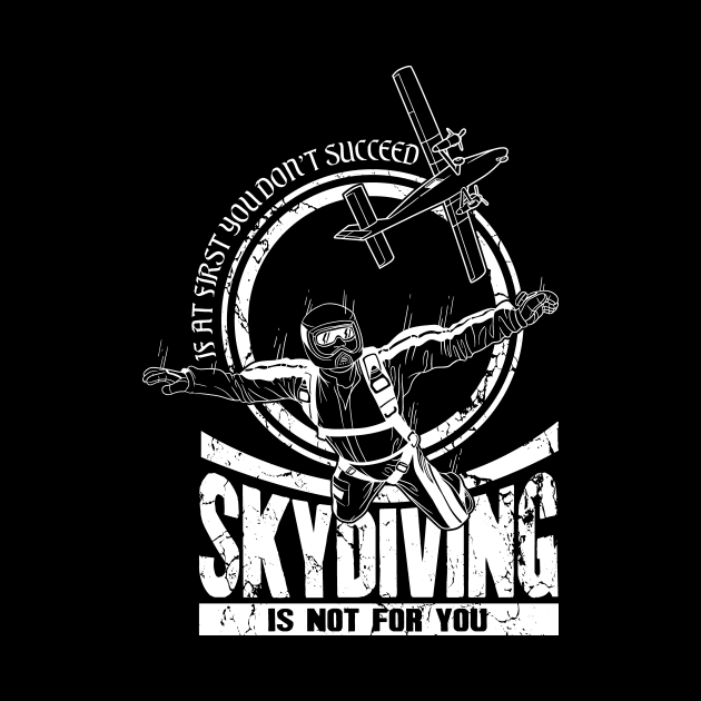 If At First You Don't Succeed Skydiving Is Not For You by captainmood