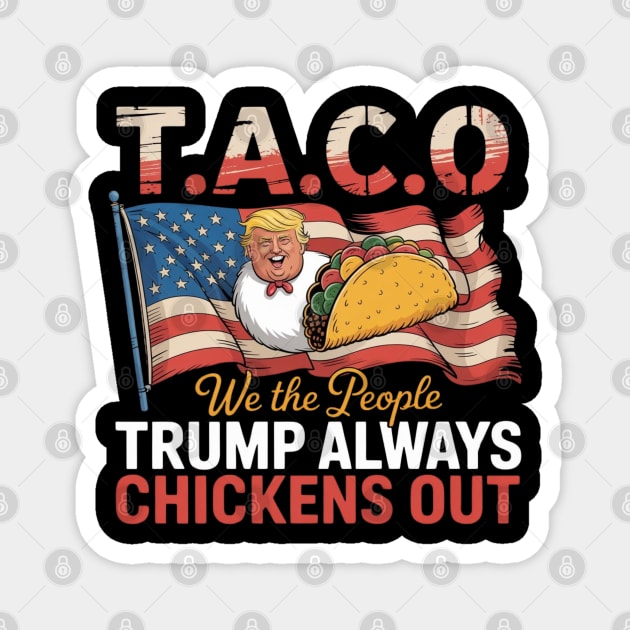 Trump-Always-Chickens-Out Magnet by Creatifly Graphic Tees