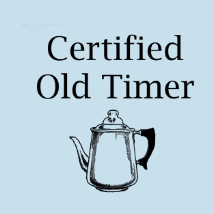 Certified Old Timer T-Shirt