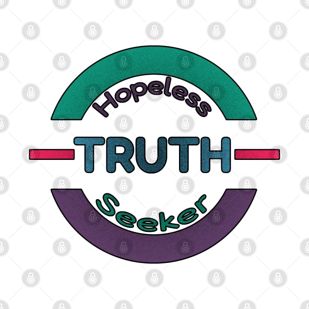 Hopeless truth seeker by Sarcastic101