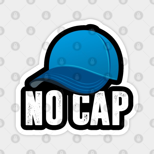 No Cap Magnet by TextTees