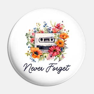 Never forget - Old School Classic Retro Pin