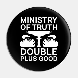 Ministry of Truth Double Plus Good Pin