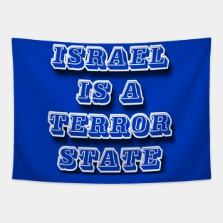 Israel IS a Terror State - Front Tapestry