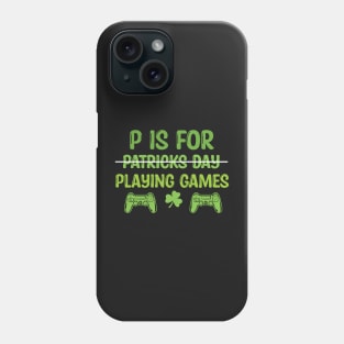 Retro P Is For Playing Games Patricks Day - P Is For Playing Games 2021 Phone Case