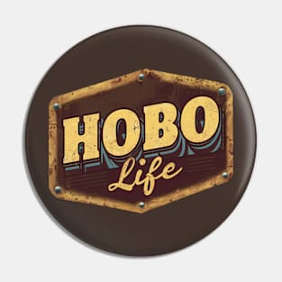 Hobo Life Pin