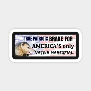 I brake for America's only native marsupial - Funny opossum bumper Magnet