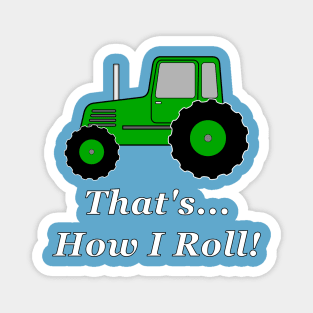 Green Tractor How I Roll Magnet