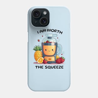 Fruit Juicer I Am Worth The Squeeze Funny Health Novelty Phone Case