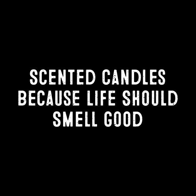 Scented Candles Because Life Should Smell Good by trendynoize