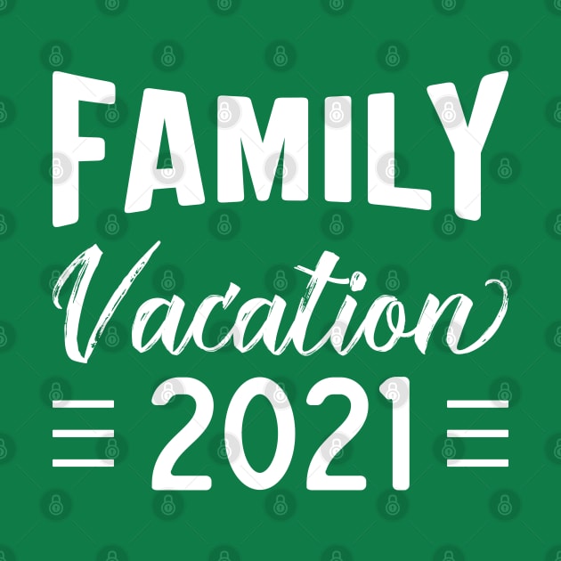 Family Vacation 2021 - Funny Matching Family Summer by tee_merch