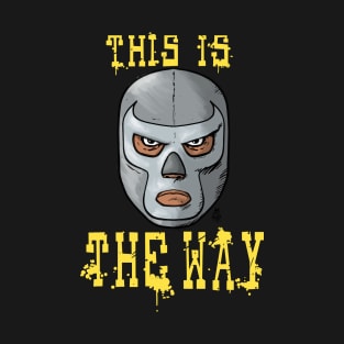 THIS IS THE WAY T-Shirt