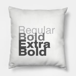 Light Regular Bold and Extra Bold Pillow