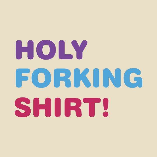Holy Forking Shirt by Heyday Threads