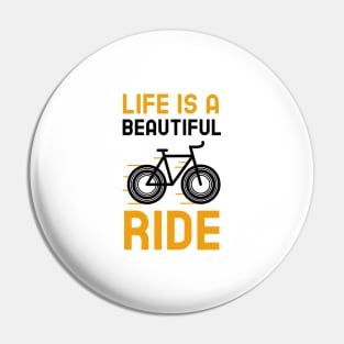 Life Is A Beautiful Ride Pin