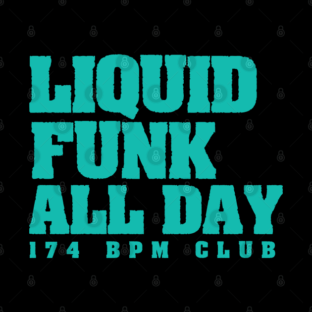 Liquid Funk All Day 174 Bpm Club by Wulfland Arts