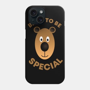 Bear To Be Special Phone Case