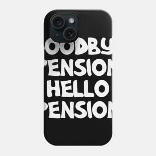 Goodbye Tension Hello Pension Logo Funny Phone Case