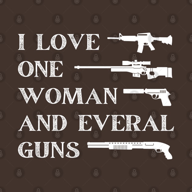 I love one woman and several guns by Trendso designs