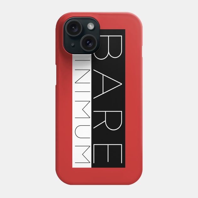 Bare Minimum Phone Case by BigOrangeShirtShop