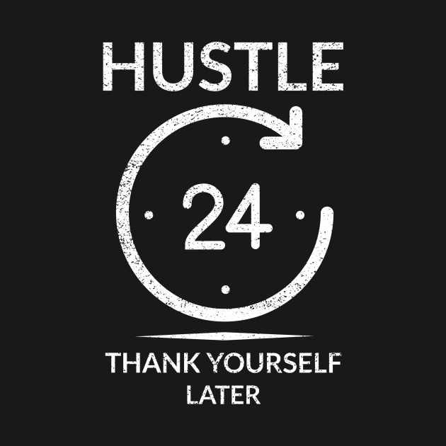 Hustle 24h Thank You Later Money by OldCamp