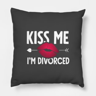 Kiss me I'm divorced Pillow