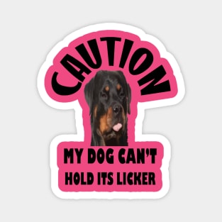 Caution My Dog Cant Hold Its Licker Nerdy Rottweiler Magnet