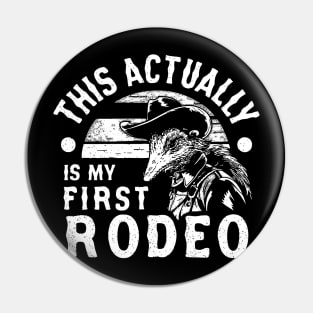 This Actually Is My First Rodeo Possum T Shirt, Funny Western Cowboy Pin