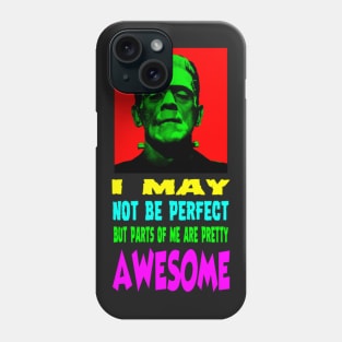 I MAY NOT BE PERFECT Phone Case