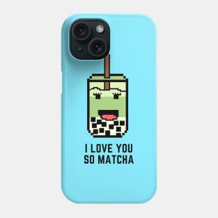 I Love You So Matcha Phone Case