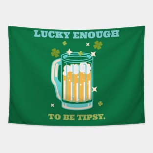 Lucky enough to be tipsy Tapestry