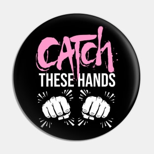 Catch These Hands Boxing Shirt Pin